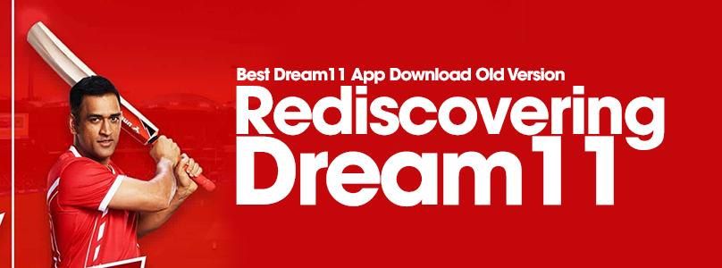 Best Dream11 App Download Old Version: Rediscovering Dream11