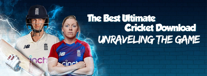 The Best Ultimate Cricket Download: Unraveling the Game